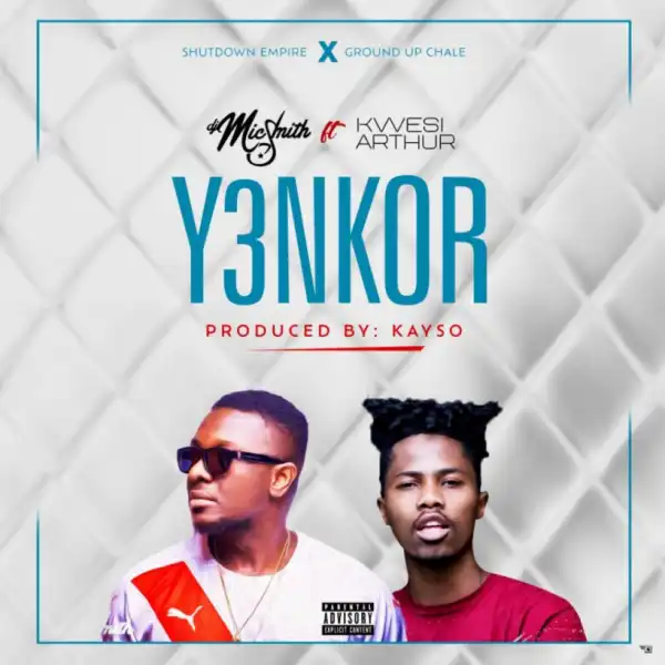 DJ Mic Smith - Y3nkor Ft. Kwesi Arthur (Prod. By Kayso)